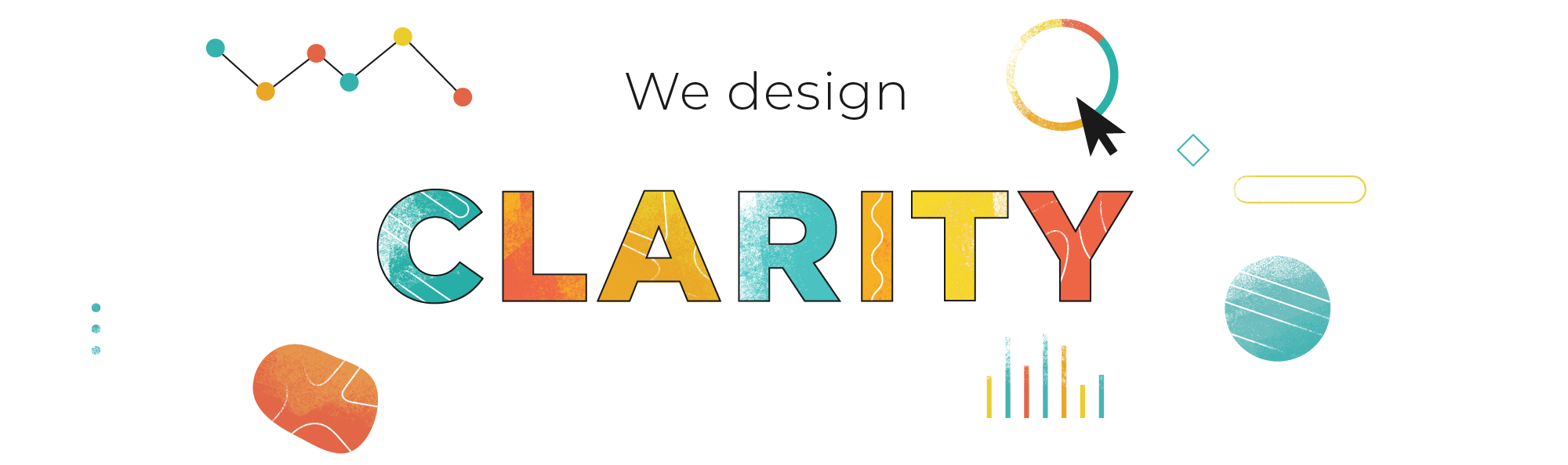 We design clarity