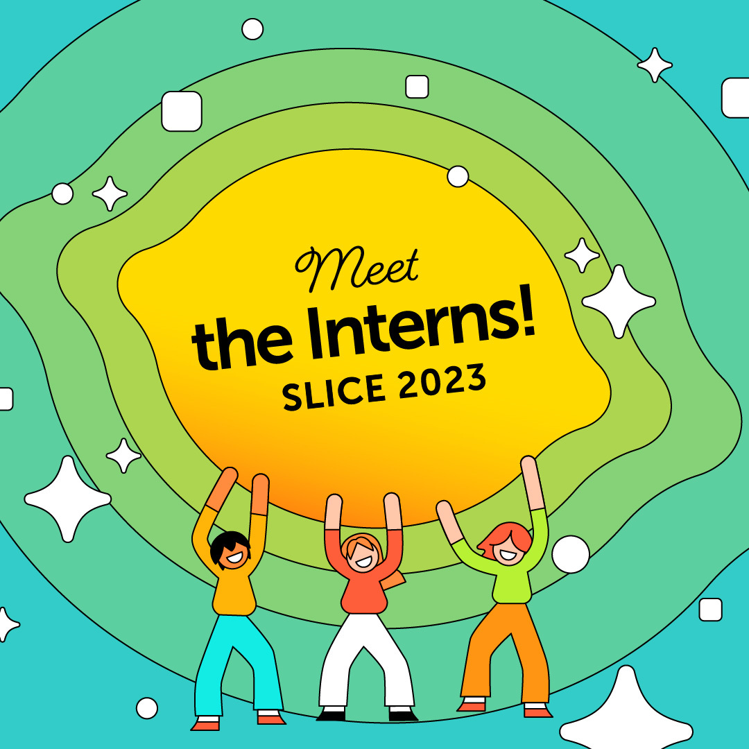 Meet the Interns: SLICE 2023
