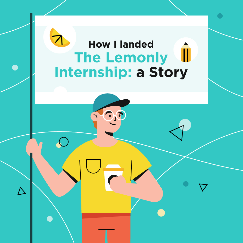 How I Landed the Lemonly Internship: A Story