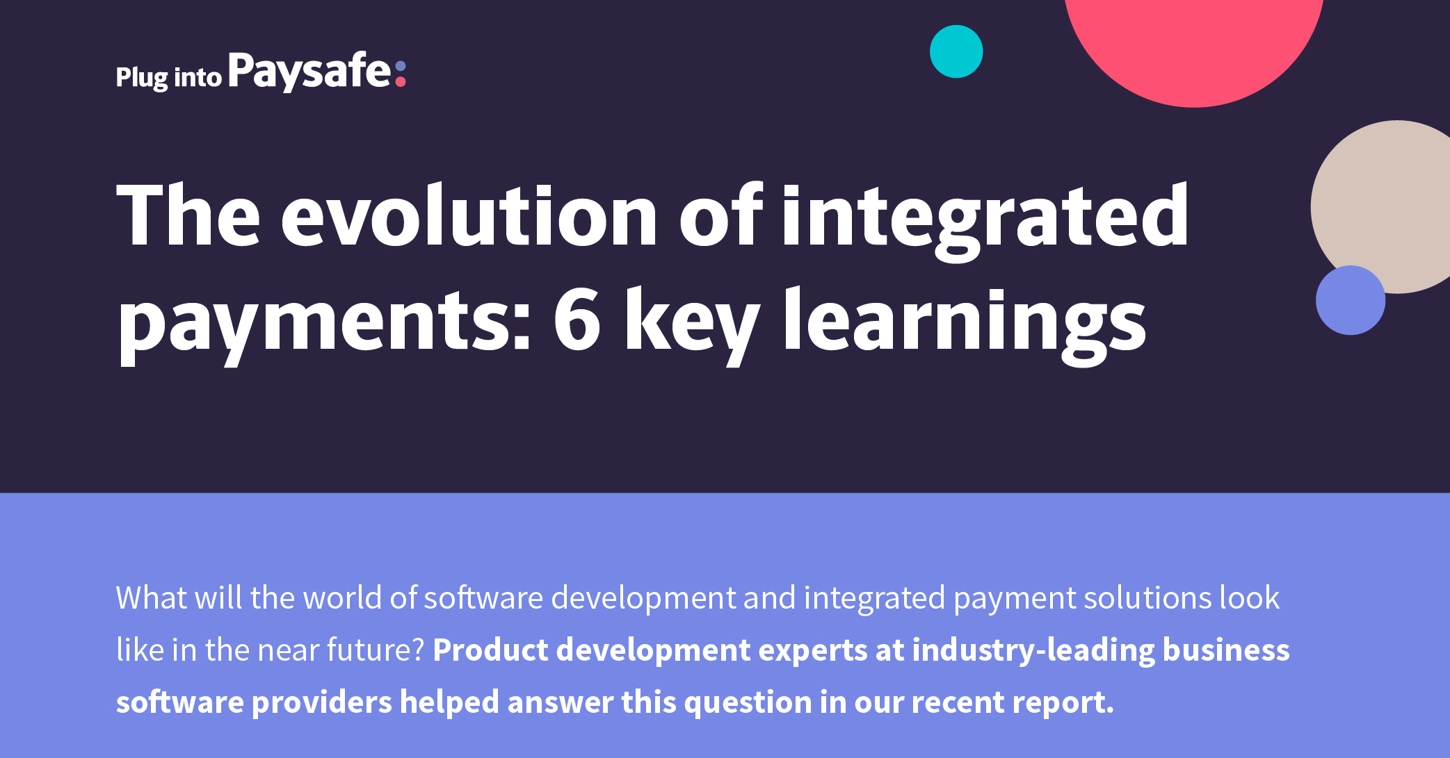 The evolution of integrated payments: 6 key learnings - Paysafe