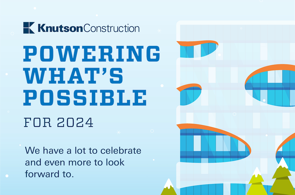 Powering What’s Possible for 2024 | Knutson Construction